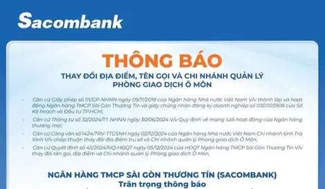 Sacombank thông báo<br> Thay đổi địa điểm, tên gọi và chi nhánh quản lý phòng giao dịch Ô Môn