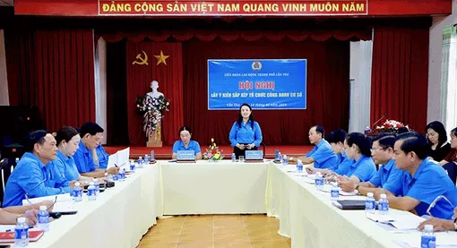 Sắp xếp, kiện toàn tổ chức công đoàn cơ sở