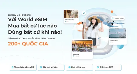 World eSIM - Giải pháp kết nối Internet liền mạch cho du khách Việt