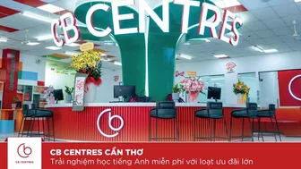 CB Centres Cần Thơ: Trải nghiệm học tiếng Anh miễn phí với loạt ưu đãi lớn