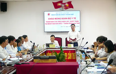 Bộ Y tế thẩm định điều kiện triển khai kỹ thuật lấy - ghép thận của Bệnh viện Đa khoa TP Cần Thơ