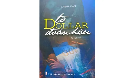 Đọc “Tờ dollar đoản hậu” - Ngẫm về “thế thái nhân tình”