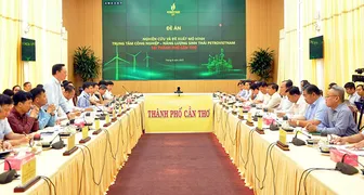 Petrovietnam đề xuất xây dựng trung tâm công nghiệp năng lượng sinh thái tại TP Cần Thơ