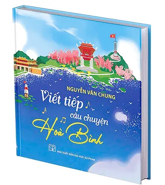 Nhạc sĩ Nguyễn Văn Chung ra mắt sách "Viết tiếp câu chuyện hòa bình"