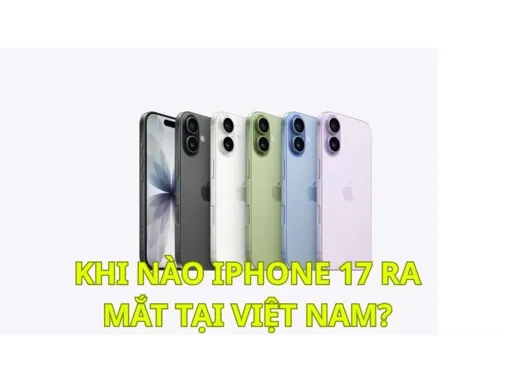 Khi nào iPhone 17 ra mắt tại Việt Nam? Ngày mở bán, giá bán và điểm nổi bật?