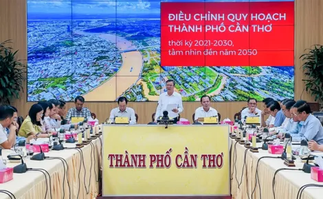 Xây dựng lộ trình chặt chẽ, chi tiết, đảm bảo tiến độ điều chỉnh quy hoạch TP Cần Thơ