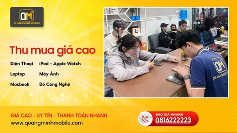 Quang Minh Mobile - Địa chỉ thu mua điện thoại cũ uy tín tại TP Hồ Chí Minh Quang Minh Mobile - Địa chỉ thu mua điện thoại cũ uy tín tại TP Hồ Chí Minh