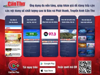 CanTho Plus - Ứng dụng đa nền tảng, giúp khán giả dễ dàng tiếp cận các nội dung số chất lượng cao từ Báo và Phát thanh, Truyền hình Cần Thơ