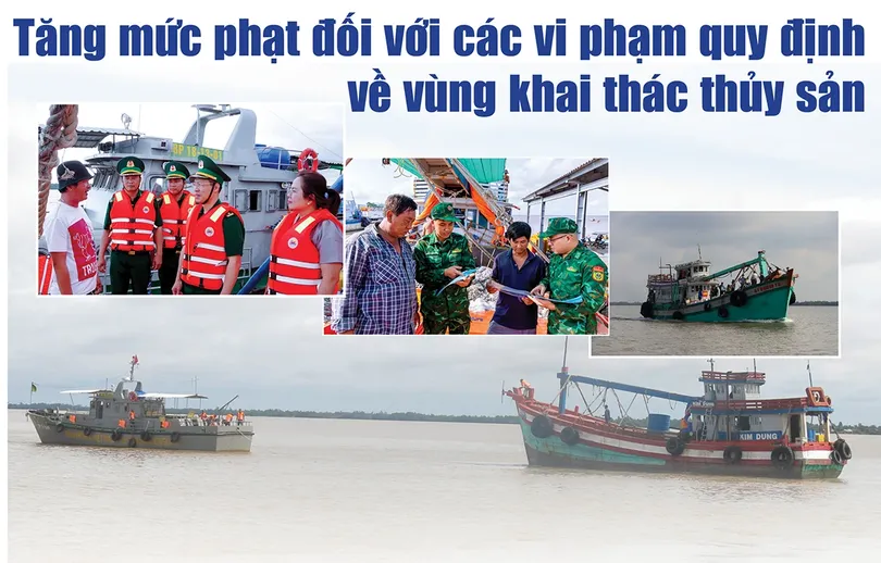 [Infographic] Tăng mức phạt đối với các vi phạm quy định về vùng khai thác thủy sản