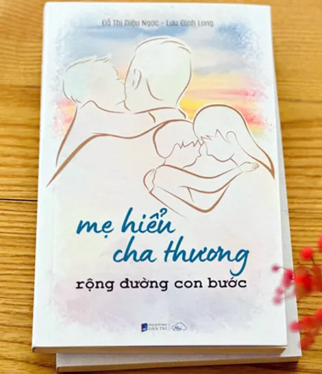 “Mẹ hiểu, cha thương, rộng đường con bước”