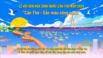 [INFOGRAPHICS] Lễ hội Văn hóa Sông nước Cần Thơ năm 2025<br> “Cần Thơ - Sắc màu sông nước”