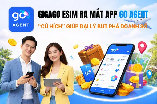 Gigago eSIM ra mắt App Go Agent: 'Cú hích' công nghệ giúp các đại lý du lịch bứt phá doanh số