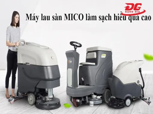 Máy chà sàn Mico - Giải pháp làm sạch công nghiệp được ưa chuộng