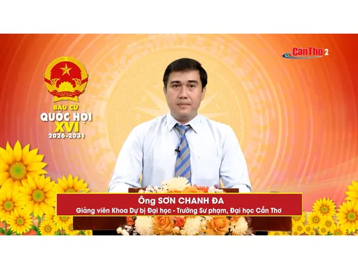 Ông Sơn Chanh Đa – Giảng viên Khoa Dự bị Đại học, Trường Sư phạm, Đại học Cần Thơ | Đơn vị bầu cử số 3