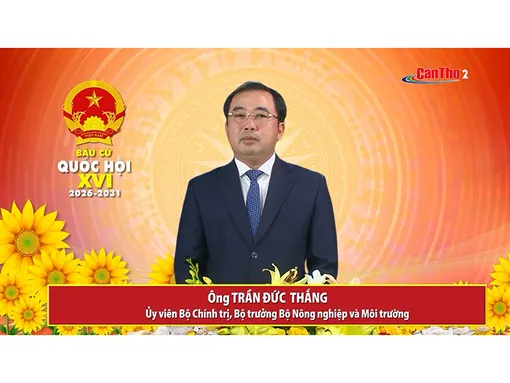 Ông Trần Đức Thắng – Ủy viên Bộ Chính trị, Bộ trưởng Bộ Nông nghiệp và Môi trường | Đơn vị bầu cử số 3