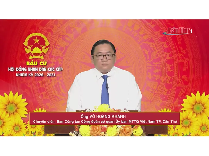 Ông Võ Hoàng Khánh – Chuyên viên, Ban Công tác Công đoàn cơ quan Ủy ban MTTQ Việt Nam TP. Cần Thơ