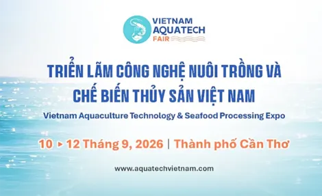 Vietnam Aquatech Fair 2026: Cửa ngõ công nghệ - kết nối ngành thủy sản diễn ra trong tháng 9 tại Cần Thơ