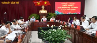 Ban Thường vụ Thành ủy Cần Thơ cho ý kiến các tờ trình liên quan đến phát triển kinh tế - xã hội thành phố