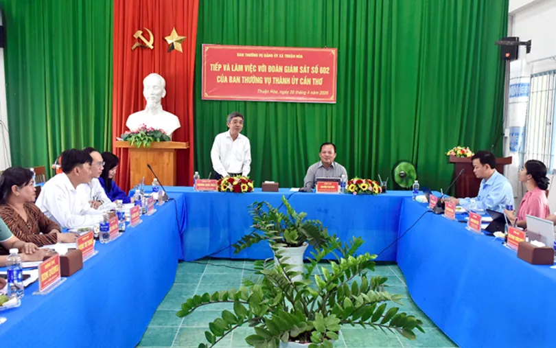 Đoàn giám sát số 602 của Ban Thường vụ Thành ủy Cần Thơ làm việc với Ban Thường vụ Đảng ủy xã Thuận Hòa