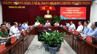 Ban Thường vụ Thành ủy Cần Thơ xem xét, quyết định nhiều vấn đề về phát triển kinh tế - xã hội