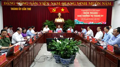 Ban Thường vụ Thành ủy Cần Thơ xem xét, quyết định nhiều vấn đề về phát triển kinh tế - xã hội