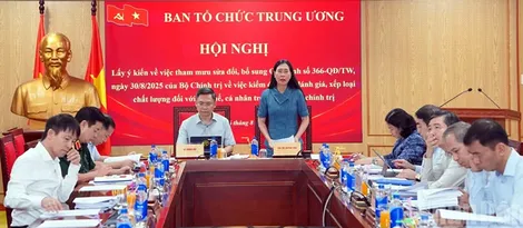 Ban Tổ chức Trung ương lấy ý kiến góp ý dự thảo sửa đổi, bổ sung Quy định số 366-QĐ/TW của Bộ Chính trị