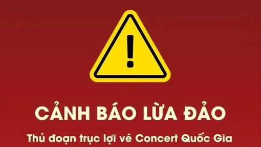 Cảnh báo thủ đoạn lừa đảo, trục lợi vé 'Concert quốc gia: Tổ quốc trong tim' 2026