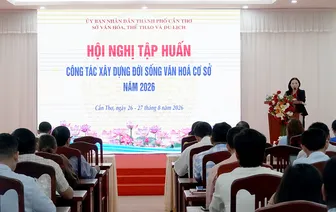 Gần 250 cán bộ xã, phường tham dự tập huấn công tác xây dựng đời sống văn hóa cơ sở