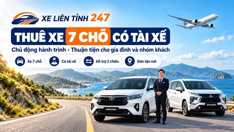 Thuê xe 7 chỗ có tài xế: Chủ động hành trình, thuận tiện cho gia đình và nhóm khách