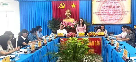Ban Văn hóa - Xã hội HĐND TP Cần Thơ thẩm tra các dự thảo nghị quyết trình kỳ họp thứ tám