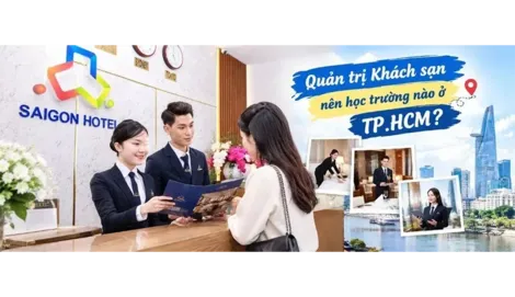Ngành Quản trị khách sạn - Danh sách các trường đào tạo tốt tại TP Hồ Chí Minh
