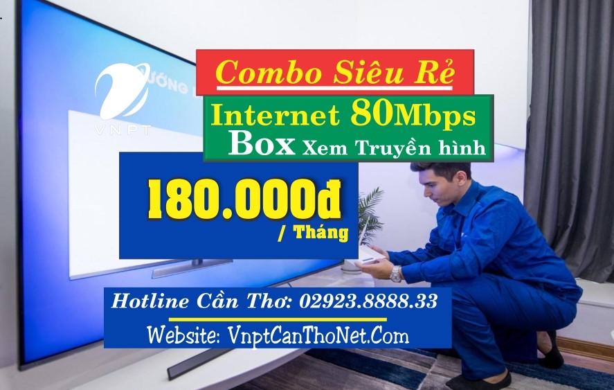 VNPT Cần Thơ Siêu Khuyến mãi: Internet 80Mbps + Box xem Truyền hình: 180.000đ/tháng